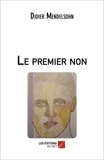 Didier Mendelsohn - Le premier non.