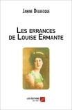 Janine Delbecque - Les errances de Louise Ermante.