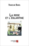 Franceline Bürgel - La rose et l'églantine.