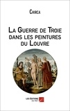  Chirca - La Guerre de Troie dans les peintures du Louvre.