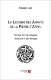 Florence Louis - La Légende des Amants de la Pierre d'Appel.