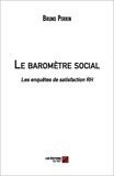 Bruno Perrin - Le baromètre social - Les enquêtes de satisfaction RH.