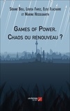 Sébane Boli et Louisa Farez - Games of Power. Chaos ou renouveau ?.