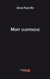 Arthur Poirier-roy - Mort suspendue.