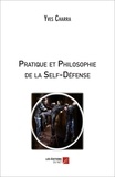 Yves Charra - Pratique et Philosophie de la Self-Défense.