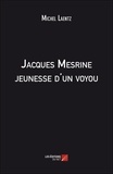Michel Laentz - Jacques Mesrine, jeunesse d'un voyou.