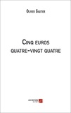 Olivier Gautier - Cinq euros quatre-vingt quatre.