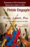 Des poètes francophones engagé Regroupement - Plume...Liberté...Paix - Les Trois Mots qui délivrent des Maux.