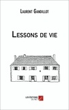 Laurent Gandillot - Lessons de vie.
