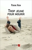 Perrine Huon - Trop jeune pour mourir.