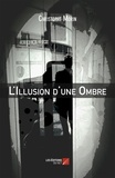 Christophe Morin - L'Illusion d'une Ombre.
