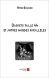 Myriam Bellecour - Baskets taille 44 et autres mondes parallèles.