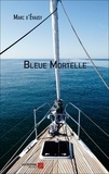 Marc D'évausy - Bleue Mortelle.