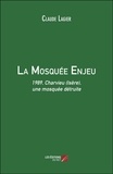 Claude Lagier - La Mosquée Enjeu - 1989, Charvieu (Isère), une mosquée détruite.