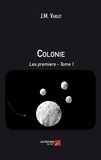 Jean-Marie Varlet - Colonie Tome 1 : Les premiers - 1/2.