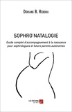 Rebora doriane B. - SOPHRO'NATALOGIE - Guide complet d'accompagnement à la naissance pour sophrologues et futurs parents autonomes.