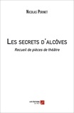 Nicolas Périnet - Les secrets d'alcôves.