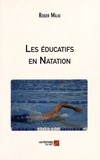 Roger Maju - Les éducatifs en natation.