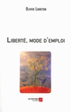 Olivier Lebreton - Liberté, mode d'emploi.