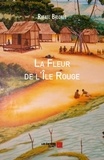 Rafael Briones - La Fleur de l'Île Rouge.