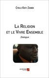 Cyrille koffi Zounon - La Religion et le Vivre Ensemble.