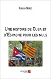 Ferrán Núñez - Une histoire de Cuba et d'Espagne pour les nuls.