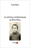 Claude Malius - Le difficile apprentissage de Petit Paul.