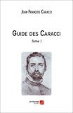 Jean-François Caracci - Guide des Caracci - Tome 1.