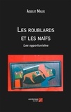 Malek Aoudjit - Les roublards et les naïfs.