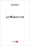 Claude Nativel - Le Manchy d'or.