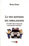 Nathalie Schiavo - Le vrai quotidien des ambulanciers - Un métier dans l'obscurité, mais pourtant essentiel !.