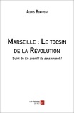 Alexis Bertussi - Marseille : Le tocsin de la Révolution - En avant ! Ils se sauvent !.