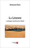 Abderrahman Hanafi - La Légende - La longue marche vers l'Ouest.
