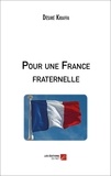 Désiré Kraffa - Pour une France fraternelle.