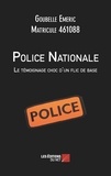 Matricule 461088 emeric Goubelle - Police Nationale : Le témoignage choc d'un flic de base.