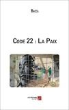  Bacca - Code 22 : La Paix.