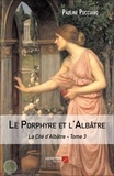 Pauline Pucciano - Le Porphyre et l'Albâtre - La Cité d'Albâtre - Tome 3.