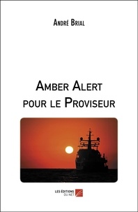 André Brial - Amber Alert pour le Proviseur.