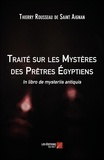 Thierry Rousseau de Saint-Aignan - Traité sur les mystères des prêtres égyptiens - In libro de mysteriis antiquis.