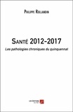 Philippe Rollandin - Santé 2012-2017 - Les pathologies chroniques du quinquennat.