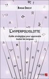 Nordan Obrecht - L'hyperpolyglotte - Guide stratégique pour apprendre toutes les langues.
