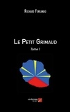 Richard Ferrando - Le Petit Grimaud - Tome 1.