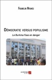 Franklin Nyamsi - Démocratie versus populisme - Le Burkina Faso en danger.