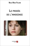 Nicka-marie Pellerin - Le procès de l'innocence.