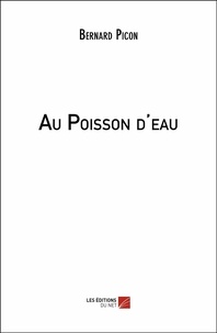 Bernard Picon - Au Poisson d'eau.