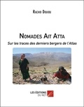 Rachid Douiou - Nomades Ait Atta - Sur les traces des derniers bergers de l’Atlas.