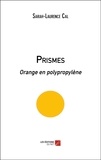 Sarah-Laurence Cal - Prismes - Orange en polypropylène.