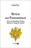 Etienne Palle - Retour aux Fondamentaux - Pour une République Civique (Manuel à l’usage du citoyen).