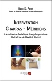 David K. Fahmi - Intervention Chakras - Méridiens - La médecine holistique énergibiopuncture libératrice de David K. Fahmi.
