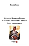 Narcisse Sanou - Le pasteur Bogandidio Madiega, ex-sergent-chef de l'armée française - Comme une vie qui s’en va.